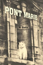 Pont Marie A Novel【電子書籍】[ Al Stotts ]