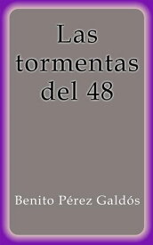 Las tormentas del 48【電子書籍】[ Benito P?rez Gald?s ]