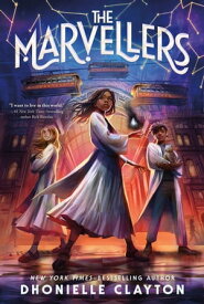 The Marvellers【電子書籍】[ Dhonielle Clayton ]