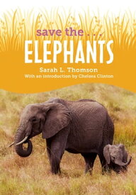 Save the...Elephants【電子書籍】[ Sarah L. Thomson ]