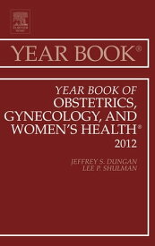 Year Book of Obstetrics, Gynecology and Women's Health【電子書籍】[ Jeffrey S. Dungan, MD ]