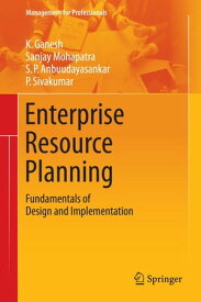 Enterprise Resource Planning Fundamentals of Design and Implementation【電子書籍】[ K. Ganesh ]
