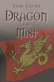 Dragon in the Mist【電子書籍】[ Tom Caine ]