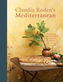Claudia Roden's Mediterranean Treasured Recipes from a Lifetime of Travel [A Cookbook]【電子書籍】[ Claudia Roden ]