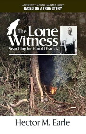 The Lone Witness【電子書籍】[ Hector M. Earle ]