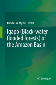 Igap? (Black-water flooded forests) of the Amazon Basin【電子書籍】