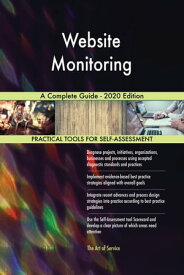 Website Monitoring A Complete Guide - 2020 Edition【電子書籍】[ Gerardus Blokdyk ]