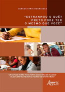 "Estranhou o quê? Preto Pode Ter o Mesmo que Você": Um Estudo sobre Trajetórias Escolares de Sucesso de Estudantes Negras e Negros do Ensino Médio