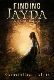 Finding Jayda (a Romantic Suspense Novel)【電子書籍】[ Samantha Johns ]