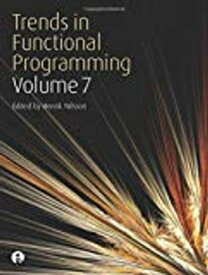 Trends in Functional Programming Volume 7【電子書籍】