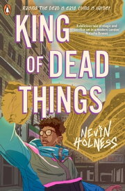 King of Dead Things【電子書籍】[ Nevin Holness ]