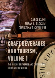 Craft Beverages and Tourism, Volume 1 The Rise of Breweries and Distilleries in the United States【電子書籍】