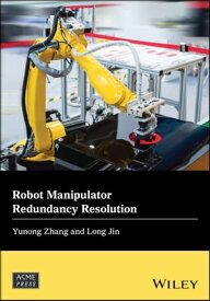 Robot Manipulator Redundancy Resolution【電子書籍】[ Yunong Zhang ]