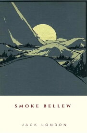 Smoke Bellew【電子書籍】[ Jack London ]