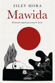 MAWIDA EL LLAMADO MAPUCHE PARA SANAR LA TIERRA【電子書籍】[ Ziley Mora ]