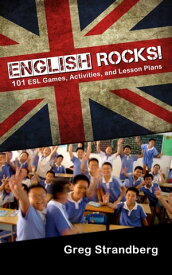 English Rocks! 101 ESL Games, Activities, and Lesson Plans Teaching ESL, #1【電子書籍】[ Greg Strandberg ]