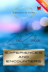 Experiences and Encounters【電子書籍】[ Zal Zala ]