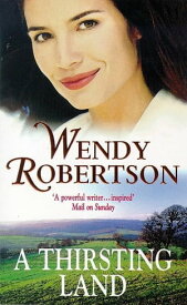 A Thirsting Land (Kitty Rainbow Trilogy, Book 3) A passionate saga of torment in post-war Britain【電子書籍】[ Wendy Robertson ]