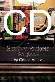 CD: A Scurvy Rickets Songbook【電子書籍】[ Carlos Velez ]