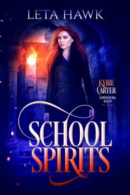 School Spirits Kyrie Carter: Supernatural Sleuth, #2【電子書籍】[ Leta Hawk ]