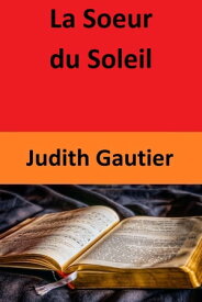 La Soeur du Soleil【電子書籍】[ Judith Gautier ]