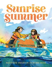 Sunrise Summer【電子書籍】[ Matthew Swanson ]