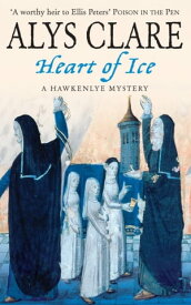 Heart Of Ice【電子書籍】[ Alys Clare ]