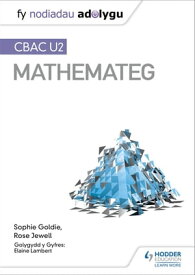 Fy Nodiadau Adolygu: CBAC U2 Mathemateg (My Revision Notes: WJEC A2 Mathematics Welsh-language edition)【電子書籍】[ Sophie Goldie ]