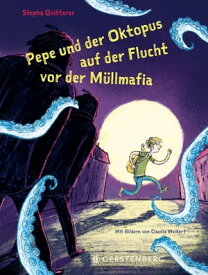 Pepe und der Oktopus auf der Flucht vor der M?llmafia【電子書籍】[ Stepha Quitterer ]