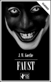 Faust Traduzione ottocentesca【電子書籍】[ Johann Wolfgang Goethe ]