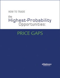 How To Trade the Highest Probability Opportunities: Price Gaps【電子書籍】[ Jeffrey Kennedy ]