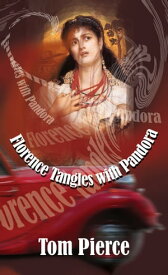 Florence Tangles with Pandora【電子書籍】[ Tom Pierce ]