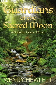 Guardians of the Sacred Moon【電子書籍】[ Wendy Hewlett ]