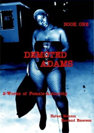 Demoted Adams - Book One 2-Works of Female-Authority【電子書籍】[ Rafael Menton ]