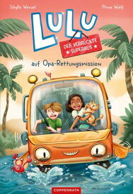 Lulu, der verr?ckte Superbus (Bd. 1) auf Opa-Rettungsmission【電子書籍】[ Sibylle Wenzel ]