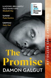 The Promise WINNER OF THE BOOKER PRIZE 2021【電子書籍】[ Damon Galgut ]