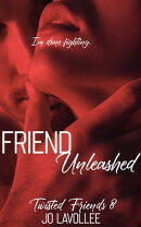Friend Unleashed