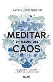 Meditar en medio del caos【電子書籍】[ Daniela Morel ]