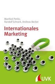 Internationales Marketing Management konkret【電子書籍】[ Manfred Perlitz ]