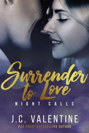 Surrender to Love Night Calls, #3【電子書籍】[ J.C. Valentine ]