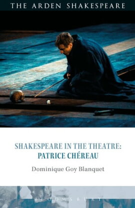 Shakespeare in the Theatre: Patrice Ch���reau 