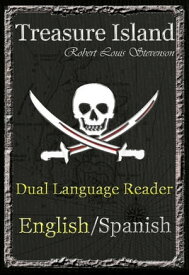 Treasure Island: Dual Language Reader (English/Spanish)【電子書籍】[ Robert Louis Stevenson, Manuel Caballero ]
