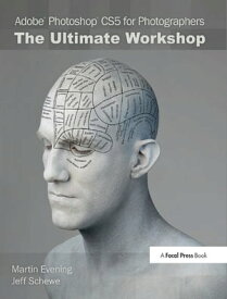 Adobe Photoshop CS5 for Photographers: The Ultimate Workshop【電子書籍】[ Martin Evening ]