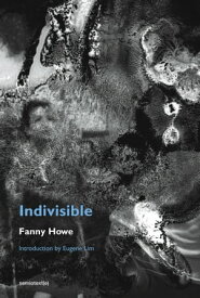 Indivisible, new edition【電子書籍】[ Fanny Howe ]