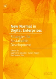 New Normal in Digital Enterprises Strategies for Sustainable Development【電子書籍】