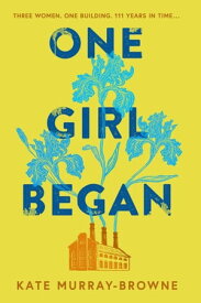 One Girl Began【電子書籍】[ Kate Murray-Browne ]