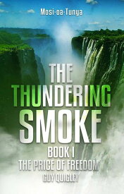 The Thundering Smoke BOOK1 The Price of Freedom【電子書籍】[ Guy Quigley ]