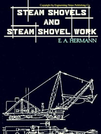Steam Shovels and Steam Shovel Work (Illustrations)【電子書籍】[ E. A. Hermann ]