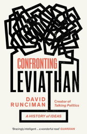 Confronting Leviathan A History of Ideas【電子書籍】[ David Runciman ]