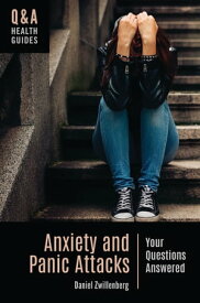 Anxiety and Panic Attacks Your Questions Answered【電子書籍】[ Daniel Zwillenberg PsyD ]